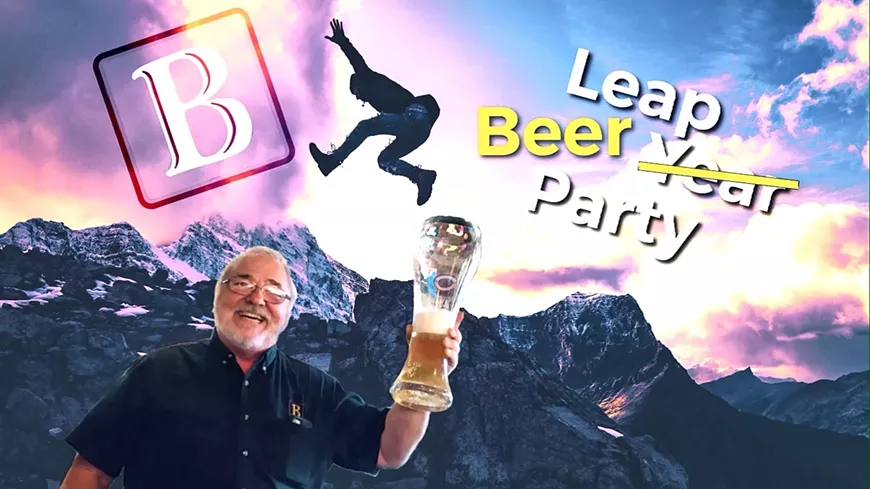Don't miss Beda's Biergarten Leap Beer (Year) Party on Feb. 29 -- or you'll be sad for the next 4 years.