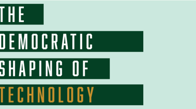 Image: The Democratic Shaping of Technology: Its Rise, Fall and Possible Rebirth