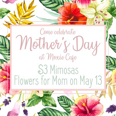 Mother's Day at Moxie