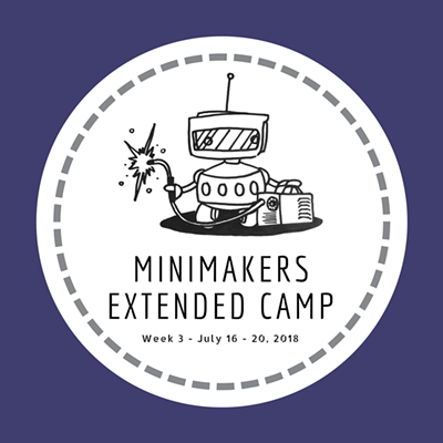 MiniMakers Summer Camp Week 3: Mazes and Machines