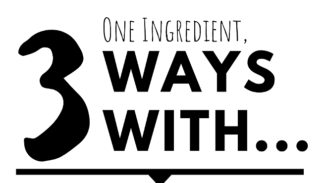 3 Ways With... A Healthy Cooking Class Series