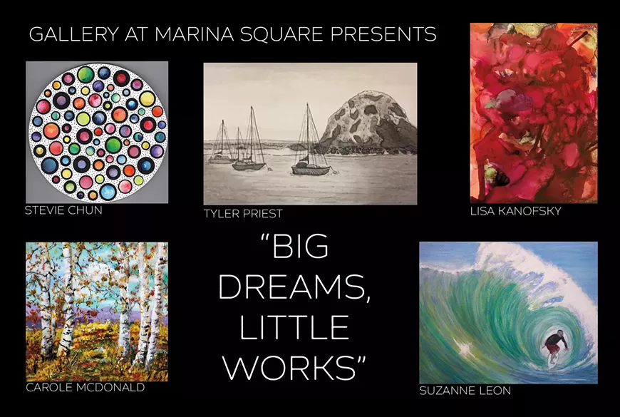 Gallery at Marina Square presents BIG DREAMS, LITTLE WORKS