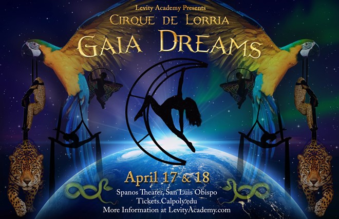 Levity Academy's original aerial ballet Cirque de Lorria: Gaia Dreams, at the Spanos Theatre at Cal Poly’s Performing Arts Center on April 17 & 18, 2020.