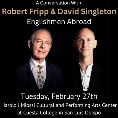 Englishmen Abroad: A Conversation With Robert Fripp and David Singleton