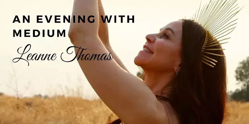 Messages From Heaven with Medium Leanne Thomas, November 5th.