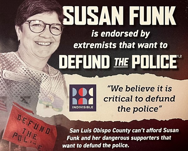 POINTED FINGERS The political action committees of 5th District supervisor race candidates Susan Funk and Heather Moreno funded flyers rife with accusations&mdash;that Funk is in favor of defunding the police (pictured) and that Moreno is a denier of climate change. - IMAGE COURTESY OF HEATHER MORENO PAC; PHOTO BY CAMILLIA LANHAM