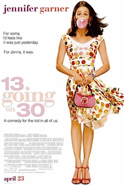 THIRTY, FLIRTY, AND THRIVING 13 Going on 30 follows the journey of a 13-year-old girl who successfully wishes herself into a 30-year-old woman. - IMAGE COURTESY OF REVOLUTION STUDIOS