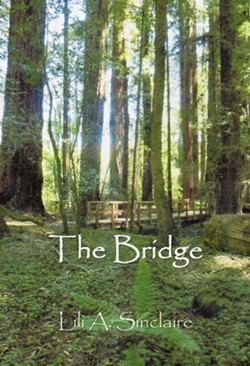 GROWING UP Lili Sinclaire's latest novel, The Bridge, is a coming-of-age story set on the coast of California in the 1960s. - IMAGE COURTESY OF LILI SINCLAIRE