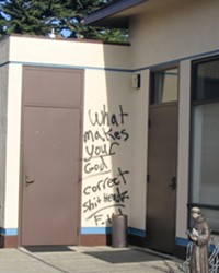 WHAT IN GODS NAME? :  Vandals armed with spray paint hit two churches in central San Luis Obispo County early on Oct. 4. Police declared both incidents hate crimes and suspect they could be related.