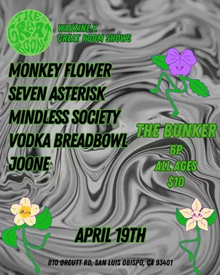 Image: Wavzine x Great Room Shows Presents: MonkeyFlower/Seven Asterisk/Mindless Society/Vodka Breadbowl/Joone